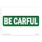 Signmission OSHA CAREFUL Sign, Careful Label OBE-16909 Awareness, 18in X 12in Decal, 12" W, 18" L, Landscape OS-BC-D-1218-L-10132 - alternate 1